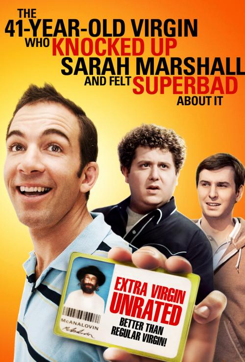 The 41-Year-Old Virgin Who Knocked Up Sarah Marshall and Felt Superbad About It