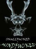 Skullfucked/Mindfucked