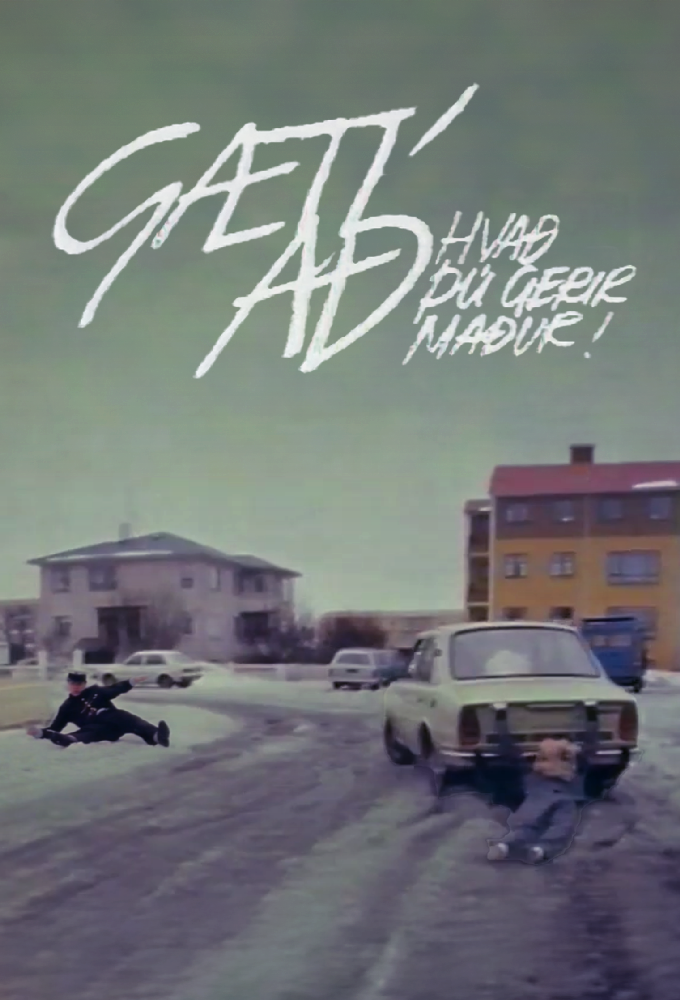 Gætt' að hvað þú gerir, maður!