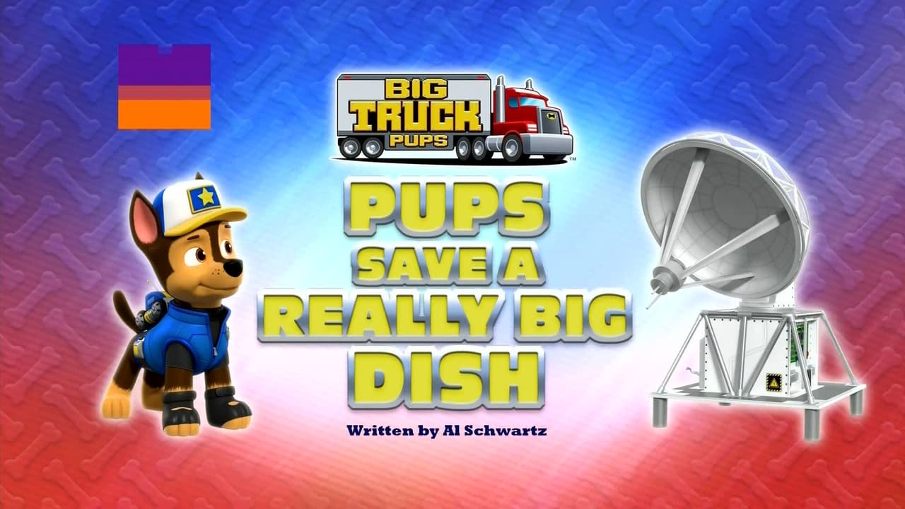 Big Truck Pups - Pups Save a Really Big Dish